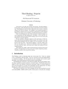 Tiled Shading - Preprint To appear in JGT 2011 Ola Olsson and Ulf Assarsson Chalmers University of Technology Abstract