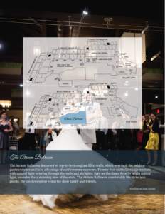 Atrium Ballroom  The Atrium Balroom The Atrium Ballroom features two top-to-bottom glass filled walls, which over look the outdoor garden terrace and take advantage of southwestern exposure. Twenty-foot vaulted ceilings 