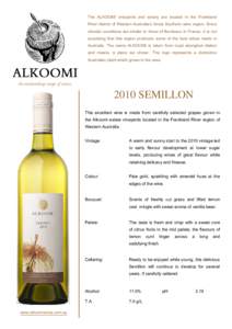 The ALKOOMI vineyards and winery are located in the Frankland River district of Western Australia’s Great Southern wine region. Since climatic conditions are similar to those of Bordeaux in France, it is not surprising