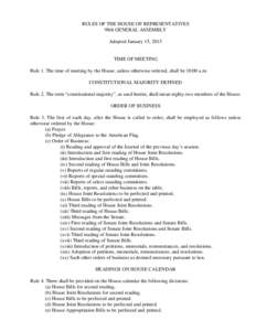 RULES OF THE HOUSE OF REPRESENTATIVES 98th GENERAL ASSEMBLY Adopted January 15, 2015 TIME OF MEETING Rule 1. The time of meeting by the House, unless otherwise ordered, shall be 10:00 a.m.