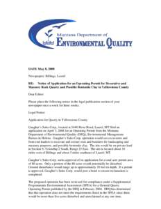 DATE May 8, 2008 Newspapers: Billings, Laurel RE: Notice of Application for an Operating Permit for Decorative and Masonry Rock Quarry and Possible Bentonite Clay in Yellowstone County Dear Editor: Please place the follo