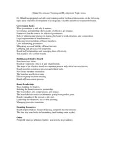 Hiland Governance Training and Development Topic Areas Dr. Hiland has prepared and delivered training and/or facilitated discussions on the following topic areas related to development of strategically valuable and effec