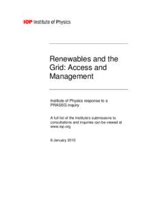 Renewables and the Grid: Access and Management Institute of Physics response to a PRASEG inquiry A full list of the Institute’s submissions to