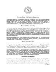 American Boxer Club Position Statements These position statements are intended for use by ABC member clubs and by ABC members to address community issues or unfavorable canine legislation at the local level. These statem