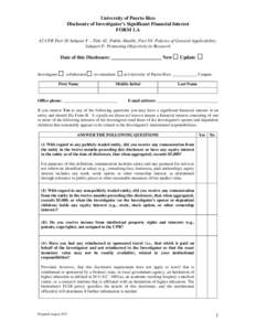 University of Puerto Rico Disclosure of Investigator’s Significant Financial Interest FORM 1.A 42 CFR Part 50 Subpart F – Title 42: Public Health; Part 50: Policies of General Applicability; Subpart F: Promoting Obje