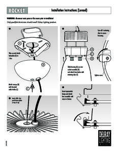 ROCKET  Installation Instructions (Lensed) WARNING: disconnect main power at the source prior to installation! Only qualified electricians should install Delray Lighting products.