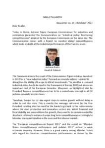 Cabinet Newsletter Newsletter no. 57, 14 October 2011 Dear Reader, Today, in Rome, Antonio Tajani, European Commissioner for industries and enterprises presented the Communication on 