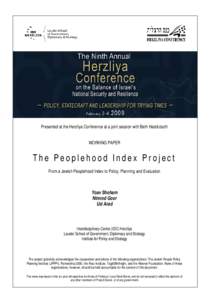 Presented at the Herzliya Conference at a joint session with Beth Hatefutsoth  WORKING PAPER The Peoplehood Index Project From a Jewish Peoplehood Index to Policy, Planning and Evaluation