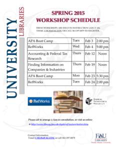 SPRING 2015 WORKSHOP SCHEDULE THESE WORKSHOPS ARE HELD IN INSTRUCTION LAB LY 136. EMAIL [removed] OR CALL[removed]TO REGISTER.  APA Boot Camp