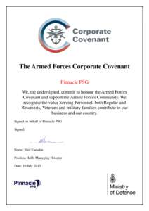 The Armed Forces Corporate Covenant Pinnacle PSG We, the undersigned, commit to honour the Armed Forces Covenant and support the Armed Forces Community. We recognise the value Serving Personnel, both Regular and Reservis