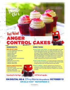 The following recipe is meant to be prepared by an adult. Children should help ONLY under close supervision. Red Velvet ANGER