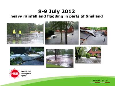 8-9 July[removed]heavy rainfall and flooding in parts of Småland Activation of GIO EMS Mapping