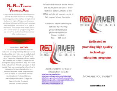 Red River Technical Vocational Area For more information on the RRTVA  is a partnership of five southern Manitoba