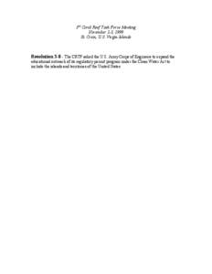 3rd Coral Reef Task Force Meeting November 2-3, 1999 St. Croix, U.S. Virgin Islands Resolution[removed]The CRTF asked the U.S. Army Corps of Engineers to expand the educational outreach of its regulatory permit program und