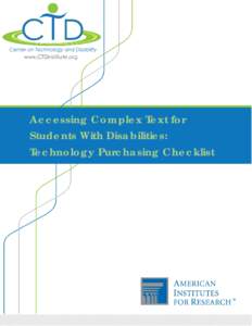 Accessing Complex Text for Students With Disabilities: Technology Purchasing Checklist Why Is Complex Text Important? One key requirement for academic success is students’ ability to comprehend text of