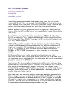 Fall 2007 Meeting Minutes University of Oklahoma Norman, OK September 28, 2007  The business meeting was called to order by Ellen Urton, chair, at 9:30 a.m. Ellen