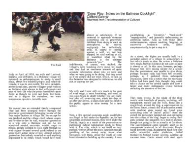 “Deep Play: Notes on the Balinese Cockfight” Clifford Geertz Reprinted from The Interpretation of Cultures The Raid Early in April of 1958, my wife and I arrived,