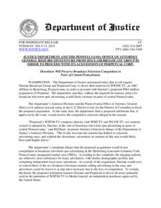 Justice Department and the Pennsylvania Office of Attorney General Require Divestiture from Sinclair Broadcast Group in Order to Proceed with its Acquisition of Perpetual Corp.