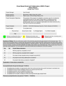 Cloud Based Email and Collaboration (CBEC) Project Status Report through July 13, 2012 Project Manager:  Carol Gravatt
