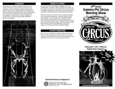 LEADERSHIP Marcus Alouan is the director of Gamma Phi Circus and has been involved in circus, either as a performer, or as a coach for more than 10 years. He was a member of the Gamma Phi Circus as a college student, and