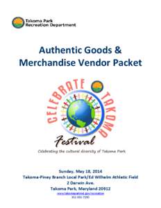 Authentic Goods & Merchandise Vendor Packet Sunday, May 18, 2014 Takoma-Piney Branch Local Park/Ed Wilhelm Athletic Field 2 Darwin Ave.