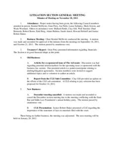 LITIGATION SECTION GENERAL MEETING Minutes of Meeting on November 18, [removed]Attendance: Proper notice having been given, the following Council members attended in person: Kendal McDevitt, Gene Petty, Joe Pirtle, Lance 