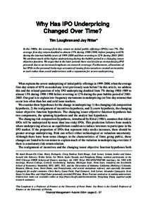 Why Has IPO Underpricing Changed Over Time? Tim Loughran and Jay Ritter* In the 1980s, the average first-day return on initial public offerings (IPOs) was 7%. The average first-day return doubled to almost 15% during 199