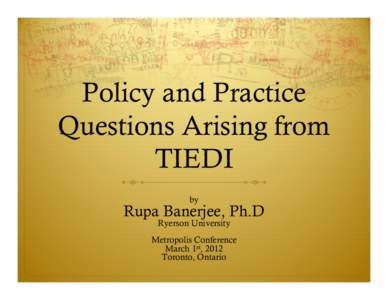 Policy and Practice Questions Arising from TIEDI by  Rupa Banerjee, Ph.D