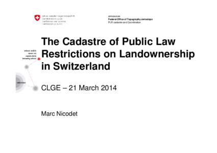 armasuisse Federal Office of Topography swisstopo PLR-cadastre and Coordination The Cadastre of Public Law Restrictions on Landownership