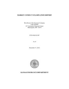 MARKET CONDUCT EXAMINATION REPORT  RiverSource Life Insurance Company NAIC #[removed]Ameriprise Financial Center Minneapolis, MN 55474