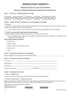 HENNEPIN COUNTY, MINNESOTA Request for previous year tax information Please fill out a separate request for each property you want information for. Step 1 – Enter your 13-digit property ID number