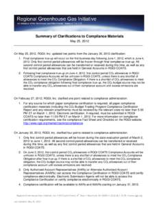 Summary of Clarifications to Compliance Materials May 25, 2012 On May 25, 2012, RGGI, Inc. updated two points from the January 30, 2012 clarification: 1. Final compliance true-up will occur on the first business day foll