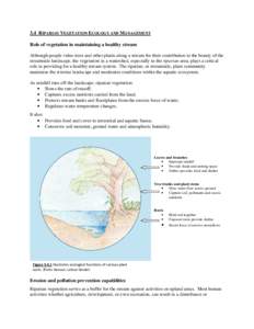 3.4 RIPARIAN VEGETATION ECOLOGY AND MANAGEMENT Role of vegetation in maintaining a healthy stream Although people value trees and other plants along a stream for their contribution to the beauty of the streamside landsca