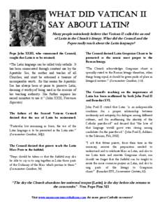 What did Vatican II say about Latin? Many people mistakenly believe that Vatican II called for an end of Latin in the Church’s liturgy. What did the Council and the Popes really teach about the Latin language? Pope Joh