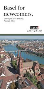 Basel for newcomers. Getting to know the city. Program 2015.  Guided tours for newcomers.