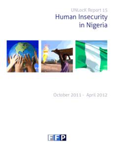UNLocK Report 15  Human Insecurity in Nigeria  October[removed]April 2012