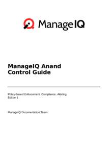 ManageIQ Anand Control Guide Policy-based Enforcement, Compliance, Alerting Edition 1