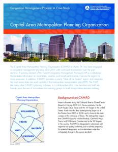 Congestion Management Process: A Case Study  Capital Area Metropolitan Planning Organization December[removed]The Capital Area Metropolitan Planning Organization (CAMPO) in Austin, TX, has been engaged