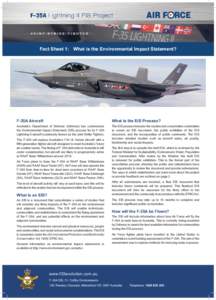 Fact Sheet 1: What is the Environmental Impact Statement?  F-35A Aircraft What is the EIS Process?