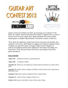 As part of this year’s Folsom Live Event, we encourage you to take part in the Guitar Art Contest. Selected entrants will be chosen to compete after a review of each entry by this year’s judges. Each chosen contestan