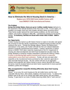 How to Eliminate the Worst Housing Stock in America Replace pre-1976 HUD Code mobile homes with new ENERGY STAR manufactured homes. The Problem Across the United States, there are up to 2 million mobile homes built prior