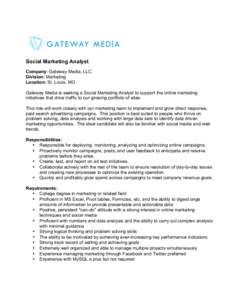    	
   Social Marketing Analyst Company: Gateway Media, LLC