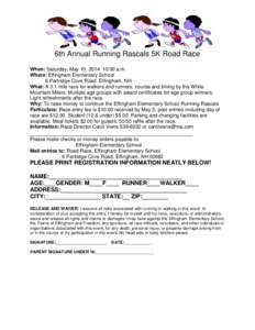 6th Annual Running Rascals 5K Road Race When: Saturday, May 10, [removed]:00 a.m. Where: Effingham Elementary School 6 Partridge Cove Road Effingham, NH What: A 3.1 mile race for walkers and runners, course and timing by t