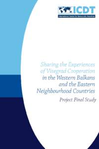 Sharing the Experiences of Visegrad Cooperation in the Western Balkans and the Eastern Neighbourhood Countries Project Final Study Edited by Sándor Köles