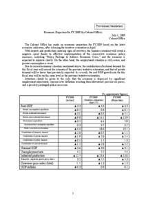 Provisional translation Economic Projection for FY[removed]by Cabinet Office) July 1, 2009 Cabinet Office The Cabinet Office has made an economic projection for FY2009 based on the latest economic indicators, after releasi