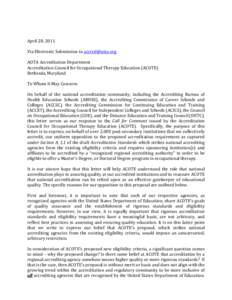 April 28, 2011  Via Electronic Submission to [removed] AOTA Accreditation Department Accreditation Council for Occupational Therapy Education (ACOTE)