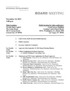 BOARD MEETING November 14, 2013 1:00 p.m. Main Location: Nevada State Capitol The Guinn Room