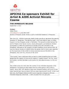 APICHA Co-sponsors Exhibit for Artist & AIDS Activist Niccolo Cosme FOR IMMEDIATE RELEASE September 5, 2012 Contact: