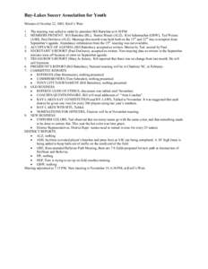 Bay-Lakes Soccer Association for Youth Minutes of October 22, 2003, Kroll’s West[removed]The meeting was called to order by president Bill Bartelme at 6:30 PM