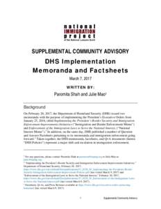 SUPPLEMENTAL COMMUNITY ADVISORY  DHS Implementation Memoranda and Factsheets March 7, 2017 WRITTEN BY: